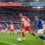 FC Bayern München gegen TSG Hoffenheim